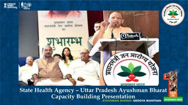 State Health Agency – Uttar Pradesh Ayushman Bharat Capacity Building Presentation