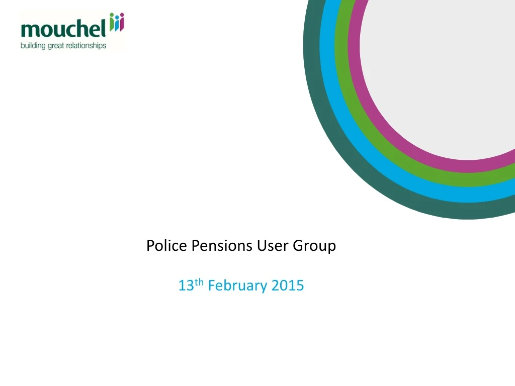 police pensions user group 13 th february 2015