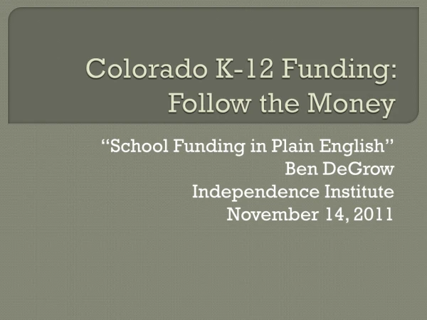 Colorado K-12 Funding: Follow the Money