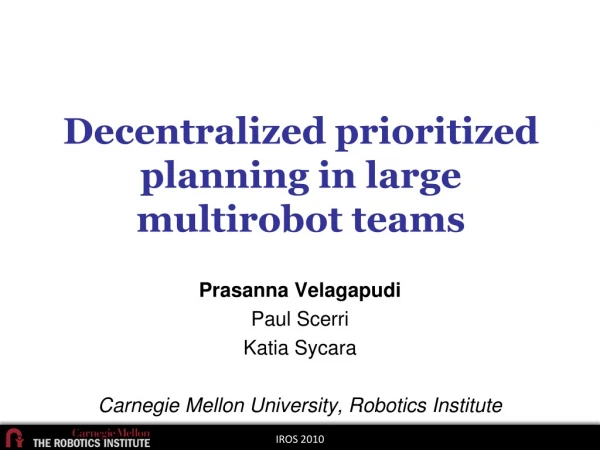 Decentralized prioritized planning in large multirobot teams