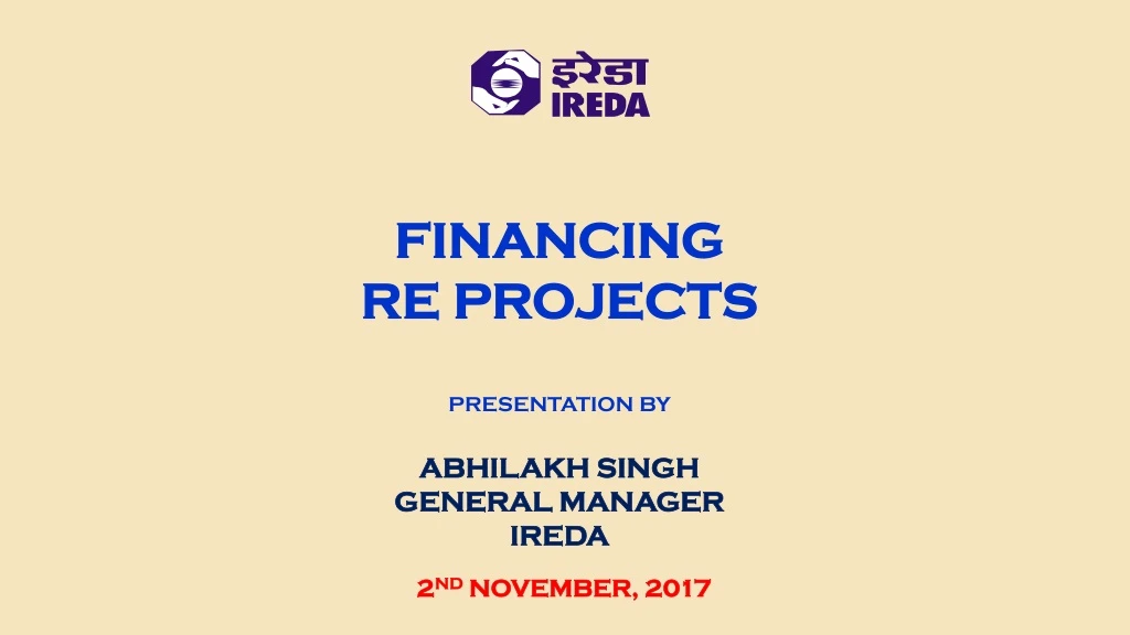 financing re projects presentation by abhilakh singh general manager ireda