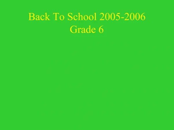 Back To School 2005-2006 Grade 6