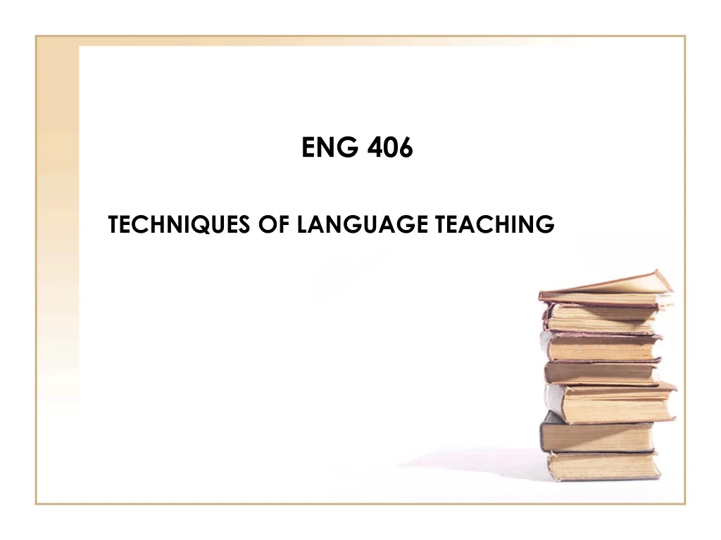 eng 406 techniques of language teaching