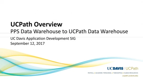 UCPath Overview PPS Data Warehouse to UCPath Data Warehouse