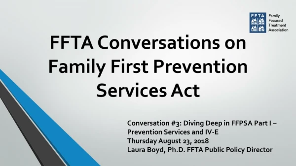 FFTA Conversations on Family First Prevention Services Act