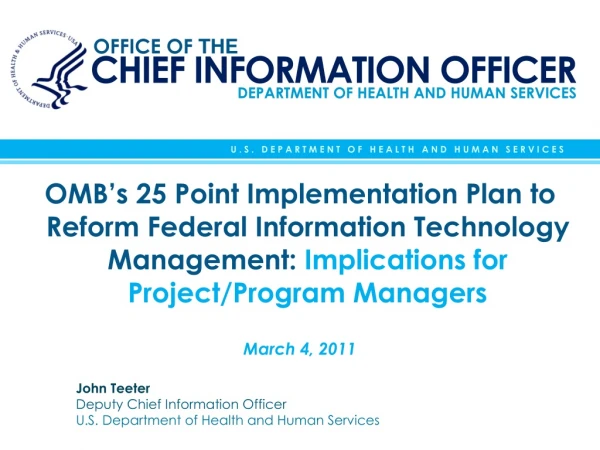 John Teeter Deputy Chief Information Officer U.S. Department of Health and Human Services