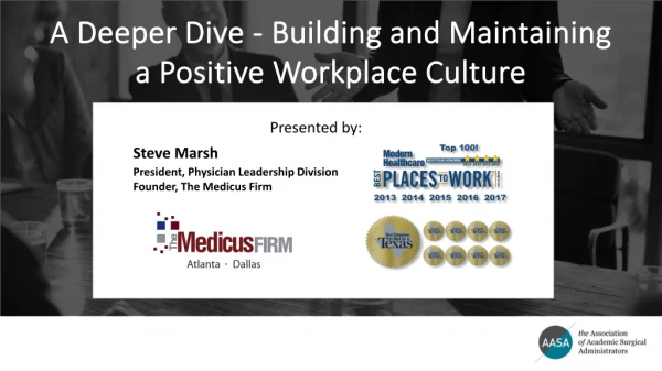 A Deeper Dive - Building and Maintaining a Positive Workplace Culture