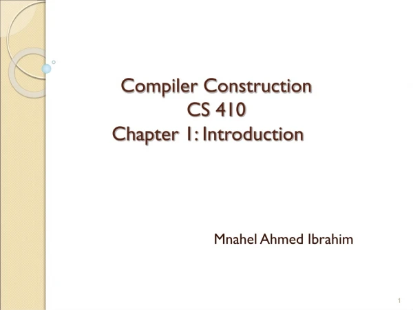 Compiler Construction CS 410 Chapter 1: Introduction