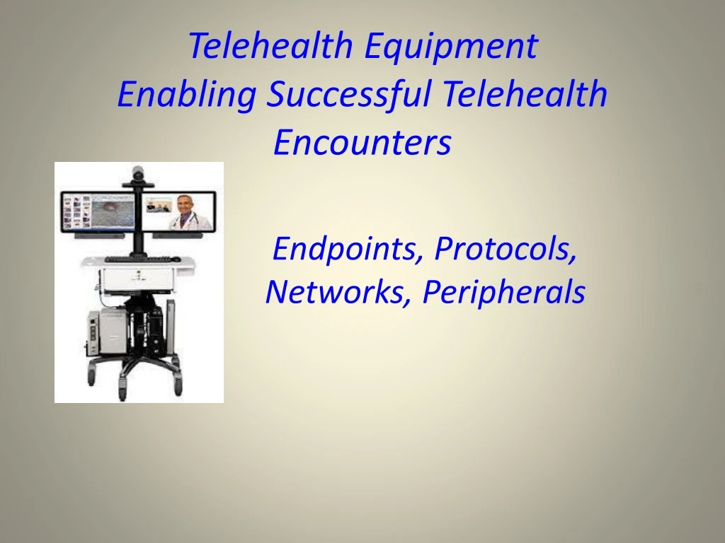 telehealth equipment enabling successful telehealth encounters