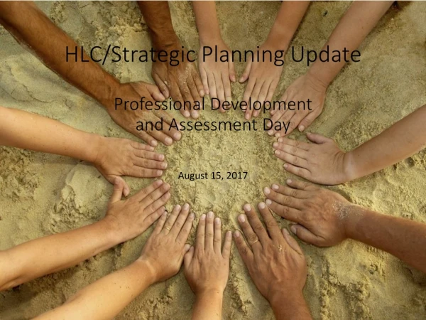 HLC/Strategic Planning Update Professional Development and Assessment Day