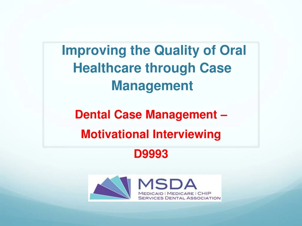 improving the quality of oral healthcare through case management