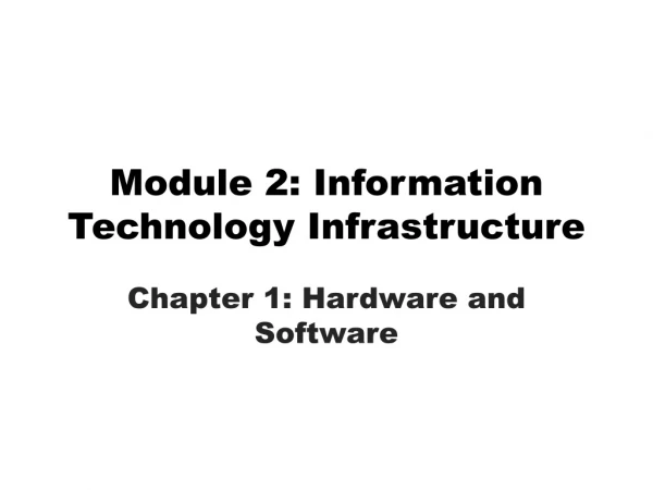 Module 2: Information Technology Infrastructure