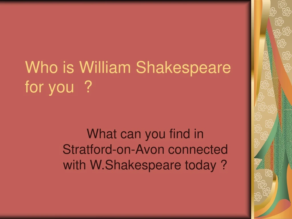 who is william shakespeare for you