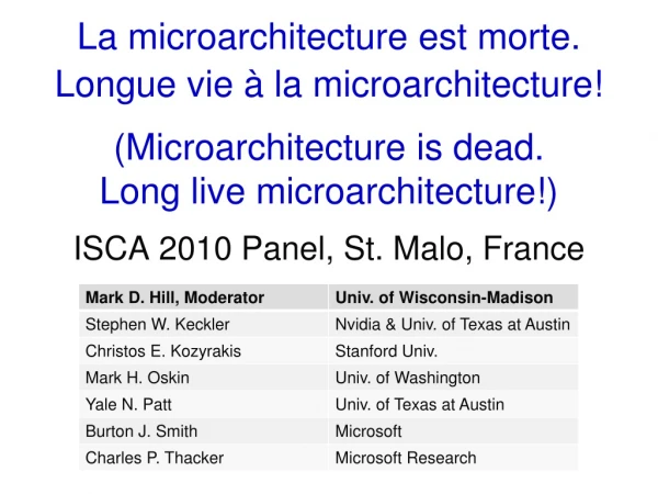 (Microarchitecture is dead . Long live microarchitecture!)