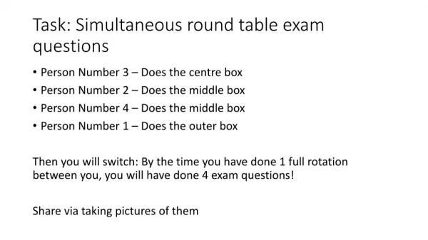 Task: Simultaneous round table exam questions