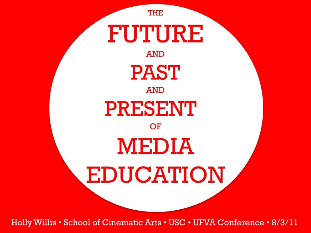 the future and past and present of media education