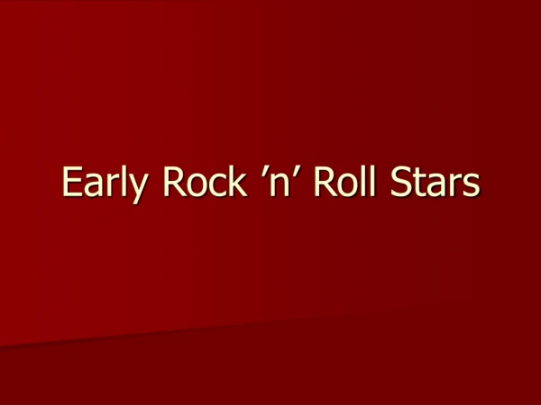 Early Rock ’n’ Roll Stars