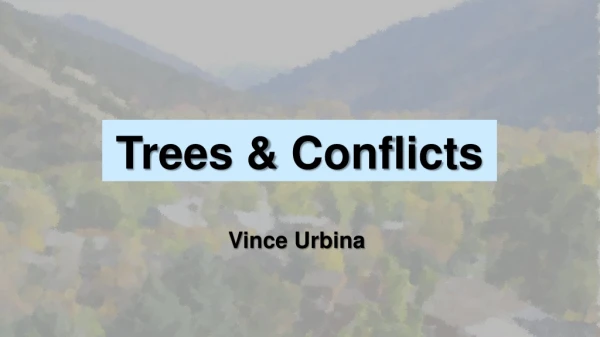 Trees &amp; Conflicts