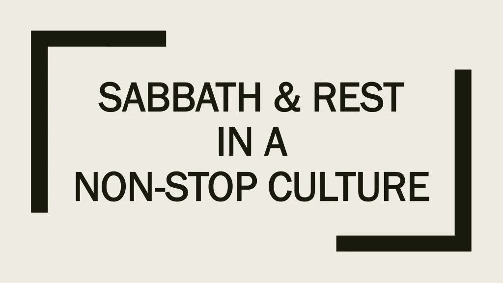 sabbath rest in a non stop culture