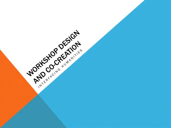 Workshop design and co-creation