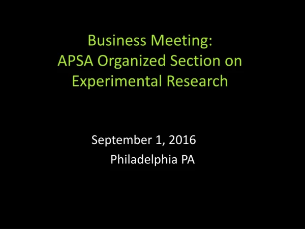 Business Meeting: APSA Organized Section on Experimental Research