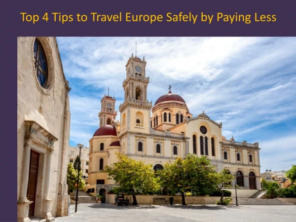 Top 4 Tips to Travel Europe Safely by Paying Less
