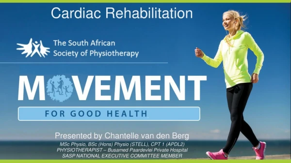 Cardiac Rehabilitation Presented by Chantelle van den Berg