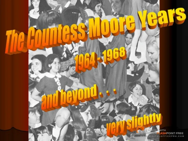 The Countess Moore Years 1964 - 1968 and beyond
