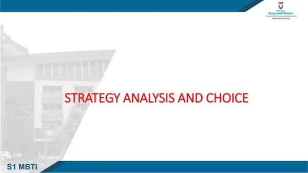 STRATEGY ANALYSIS AND CHOICE