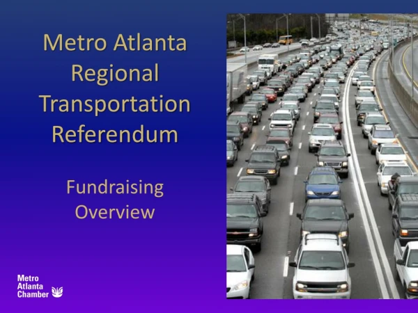 Metro Atlanta Regional Transportation Referendum Fundraising Overview