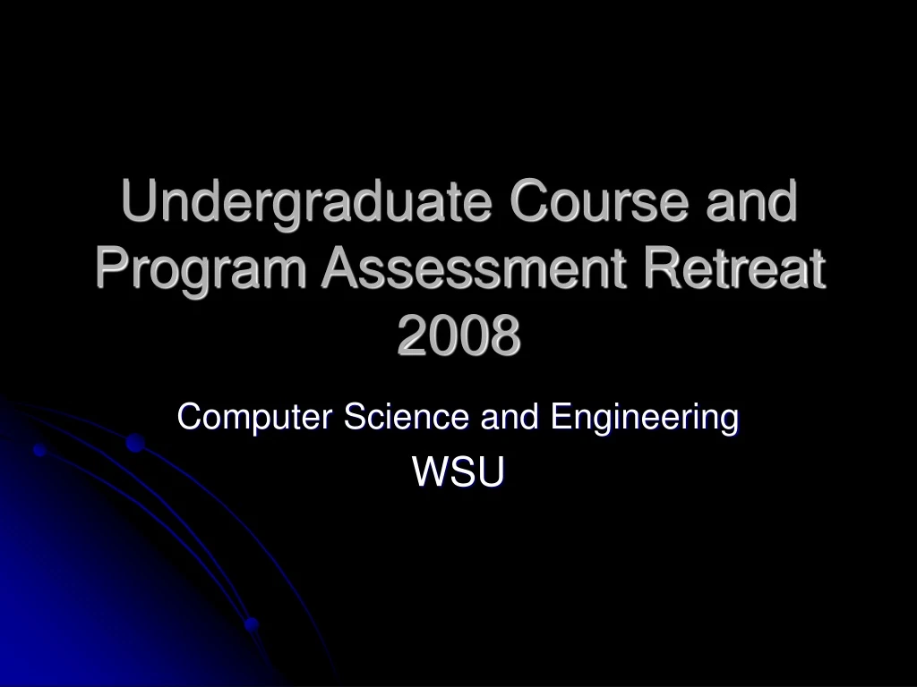 undergraduate course and program assessment retreat 2008