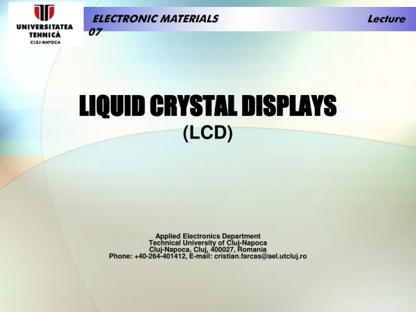 LIQUID CRYSTAL DISPLAYS (LCD)