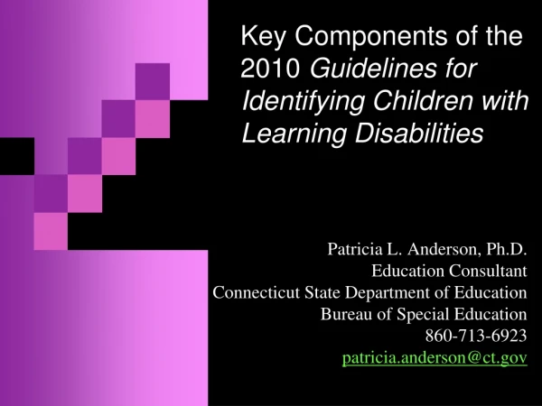 Key Components of the 2010 Guidelines for Identifying Children with Learning Disabilities