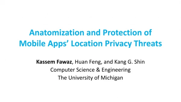 Anatomization and Protection of Mobile Apps’ Location Privacy Threats