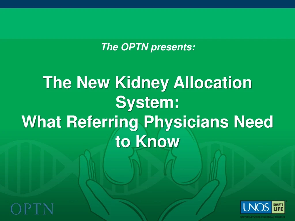 the optn presents the new kidney allocation system what referring physicians need to know
