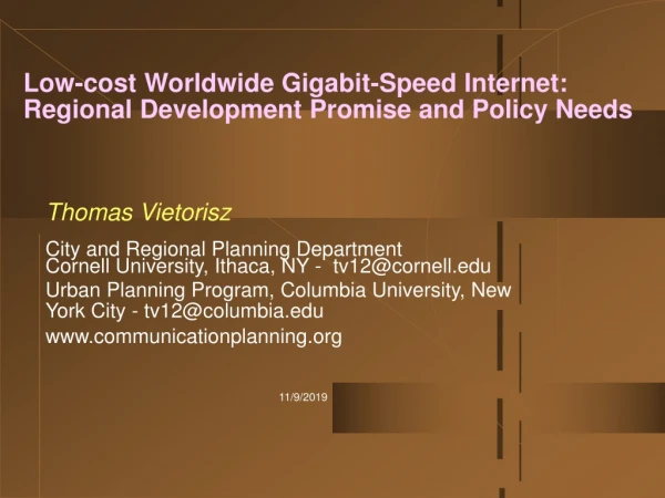 Low-cost Worldwide Gigabit-Speed Internet: Regional Development Promise and Policy Needs
