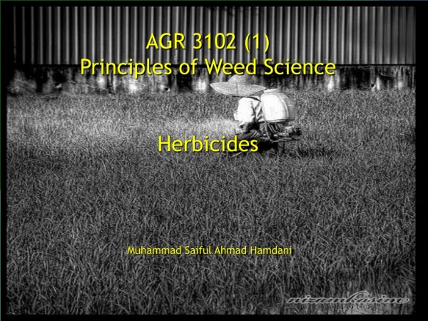 AGR 3102 (1) Principles of Weed Science Herbicides