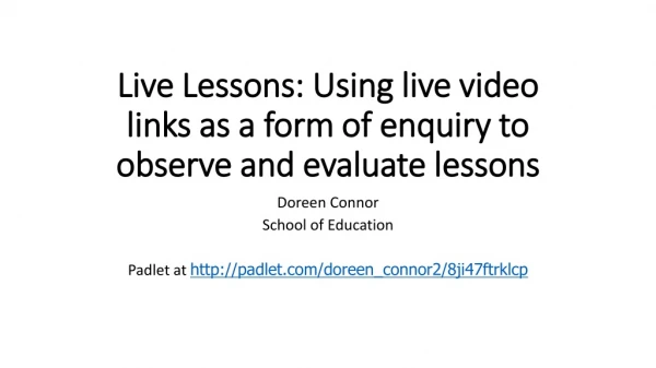 Live Lessons: Using live video links as a form of enquiry to observe and evaluate lessons