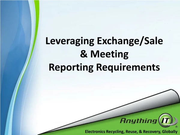 Leveraging Exchange/Sale &amp; Meeting Reporting Requirements