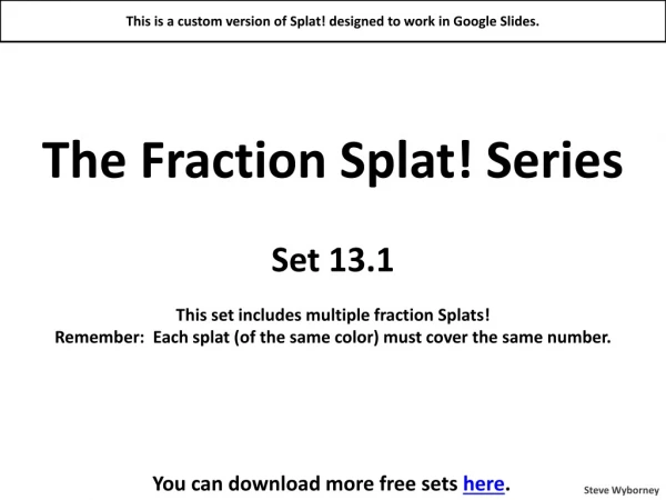 The Fraction Splat! Series Set 13.1 This set includes multiple fraction Splats !