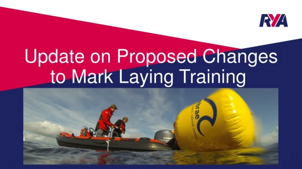 Update on Proposed Changes to Mark Laying Training 