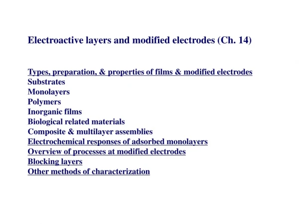 Types, preparation, &amp; properties of films &amp; modified electrodes Substrates Monolayers Polymers