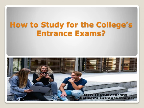 How to Prepare for College Entrance Exams