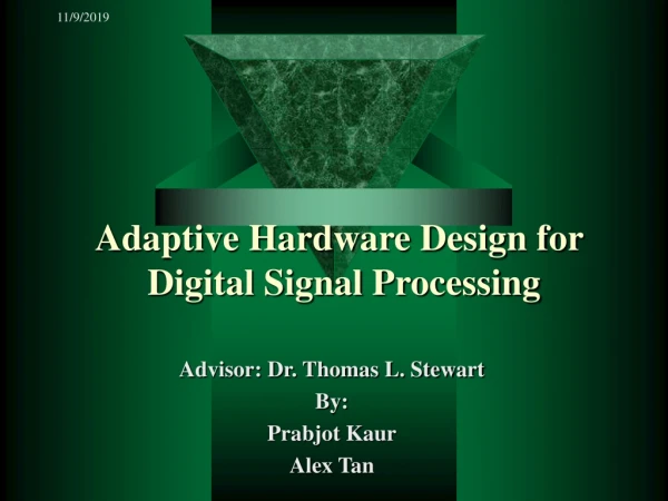 Adaptive Hardware Design for Digital Signal Processing