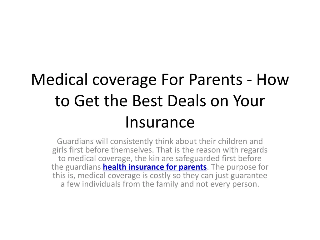 medical coverage for parents how to get the best deals on your insurance