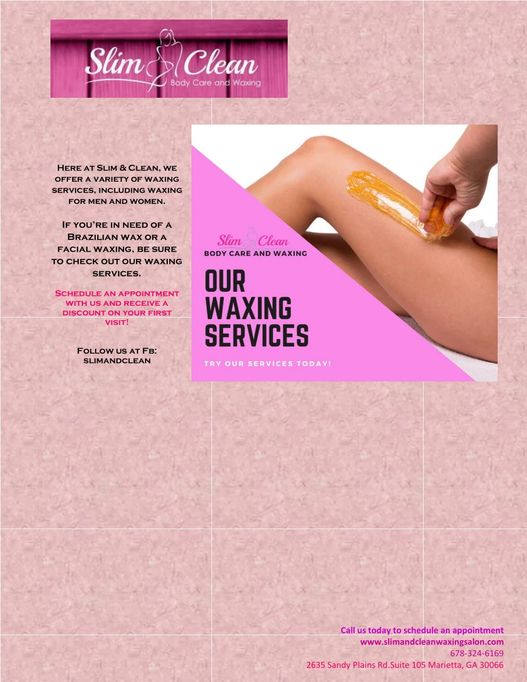 here at slim clean we offer a variety of waxing