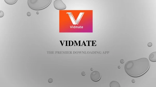 Vidmate Apk | Most Pliable Application