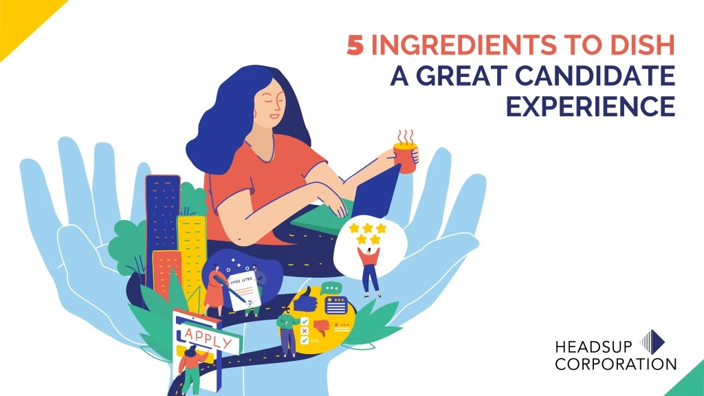 5 ingredients to dish a great candidate experience