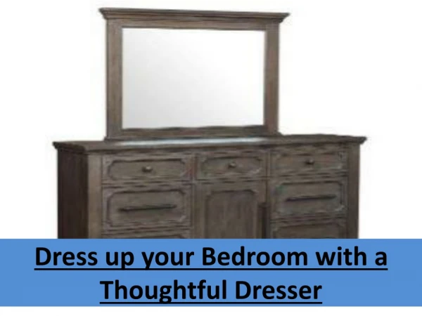 Dress up your Bedroom with a Thoughtful Dresser