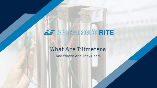 What Are Tiltmeters And Where Are They Used?